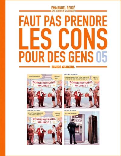 Faut pas prendre les cons pour des gens Tome 5 – BD humour satire société Reuzé Bernstein Haudiquet - livre BD