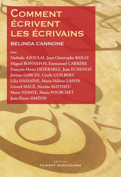 Comment écrivent les écrivains - Belinda Cannone - livre