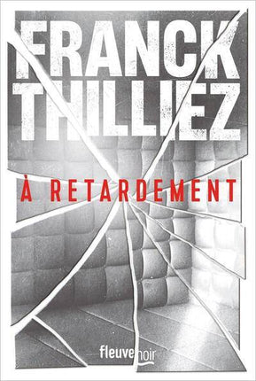 Sharko et Hennebelle - À retardement - Franck Thilliez - livre