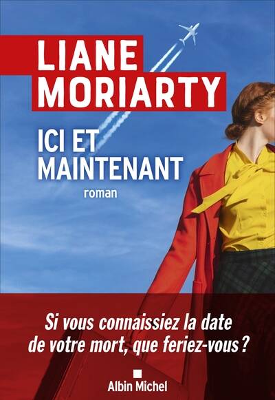 Ici et maintenant - Liane Moriarty - livre neuf