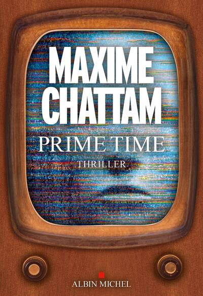 Prime Time Maxime Chattam livre occasion – thriller suspense médias manipulation psychologie enquête - livre