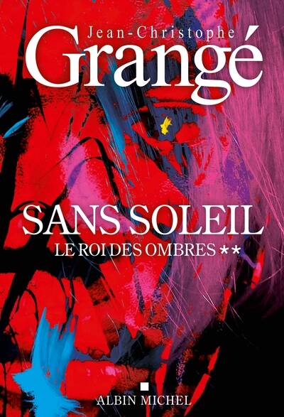 Sans soleil - Tome 2 - Le Roi des ombres - Jean-Christophe Grangé - 2025 - livre