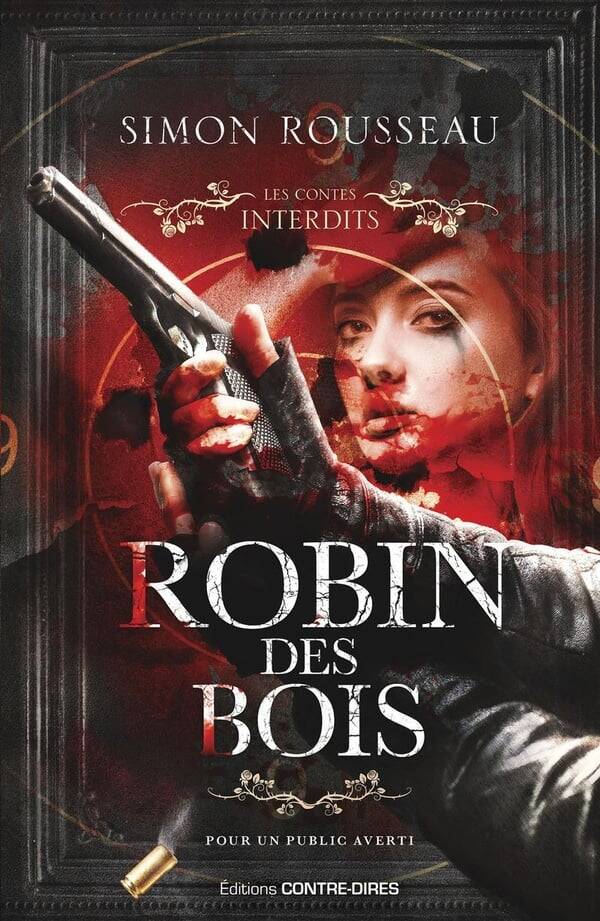 Roman adulte dark fantasy thriller réécriture conte Robin des Bois Les contes interdits Simon Rousseau - livre