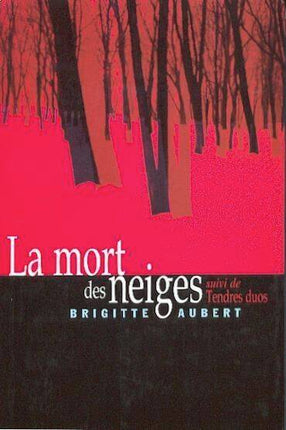 Der Tod des Schnees. Gefolgt von zarten Duetten - Brigitte Aubert - 2020 - Buch