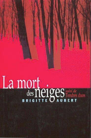 The Death of the Snows. Followed by Tender Duets - Brigitte Aubert - 2020 - book