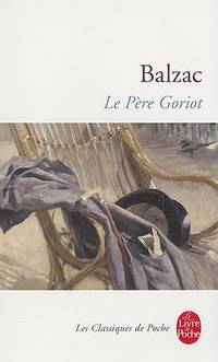 Le Père Goriot – Honoré de Balzac – roman classique littérature française et drame social - Livre