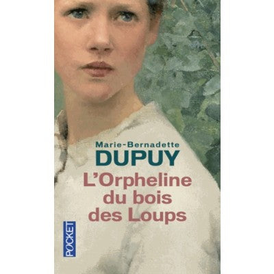 L'Orpheline du bois des loups – Tome 1 – Marie-Bernadette Dupuy | Saga historique et familiale - livre