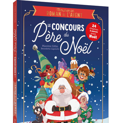 Mon premier roman de l’Avent – Le Concours du Père Noël de Maxime Gillio et Benedetta Capriotti : roman jeunesse de Noël, concours magique et aventure - Livre