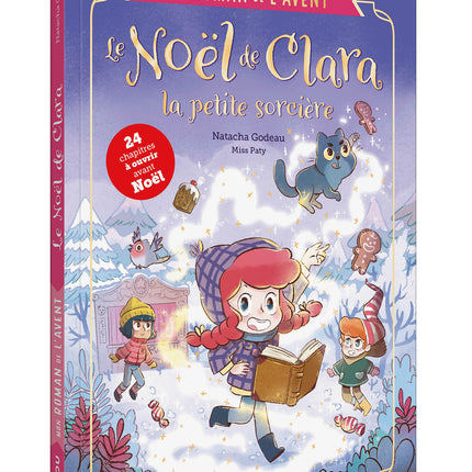 Mon roman de l’Avent – Le Noël de Clara la petite sorcière – Natacha Godeau et Miss Paty | Conte de Noël magique et histoire de sorcière pour enfants - Livre