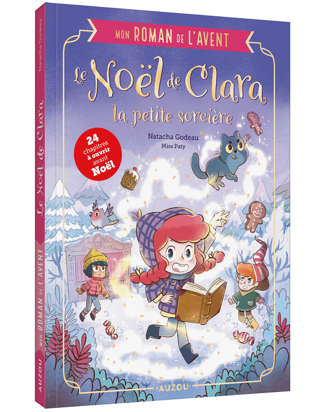 Mon roman de l’Avent – Le Noël de Clara la petite sorcière – Natacha Godeau et Miss Paty | Conte de Noël magique et histoire de sorcière pour enfants - Livre