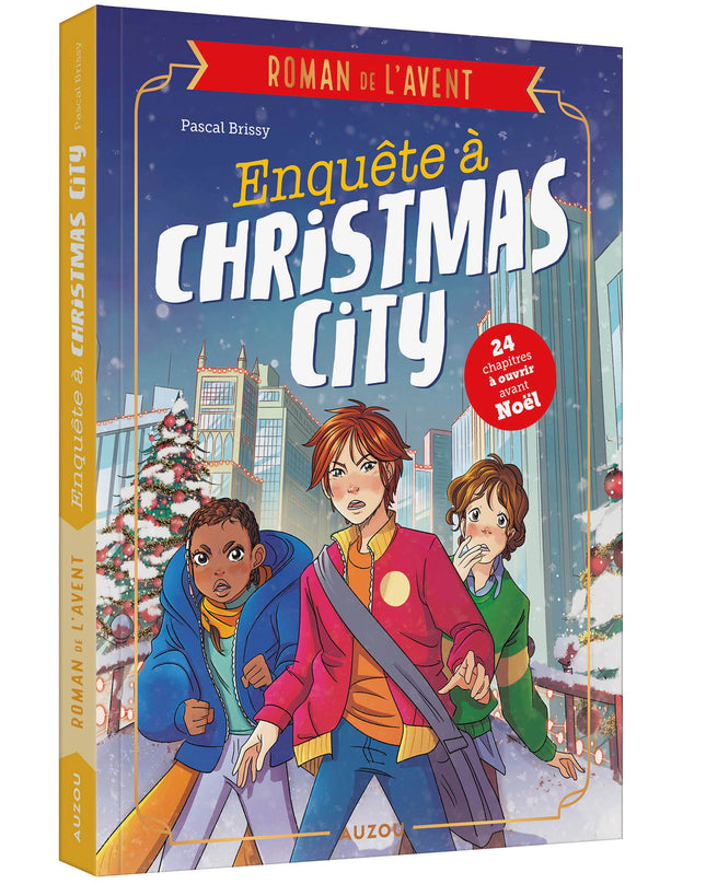 Mon roman de l’Avent – Enquête à Christmas City de Pascal Brissy et Francesco Antonelli : roman policier jeunesse de Noël, mystère et enquête - Livre
