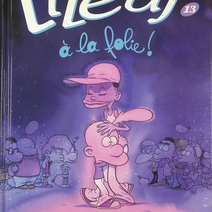 Titeuf – Tome 13 : À la folie – bande dessinée humoristique de Zep – aventures, émotions et bêtises d’un jeune garçon - livre BD