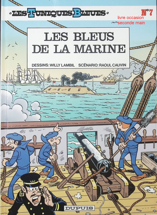 Les Tuniques Bleues – Tome 7 : Les Bleus de la Marine – Bande dessinée Willy Lambil & Raoul Cauvin - livre BD