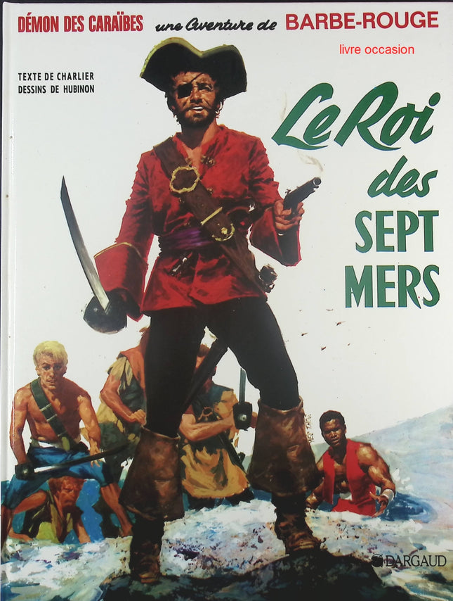 Le Roi des sept mers - Tome 2 -  Démon des caraïbes une aventure de Barbe Rouge - Jean-Michel Charlier Victor Hubinon - Livre BD