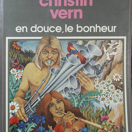 En douce, le bonheur – Pierre Christin et Jean Vern – Collection Pilote – BD humoristique et psychédélique - Livre BD