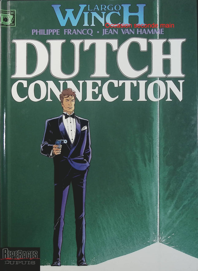 Largo Winch Tome 6 – Dutch Connection – Philippe Francq, Jean Van Hamme – BD aventure, action et thriller financier - Livre BD
