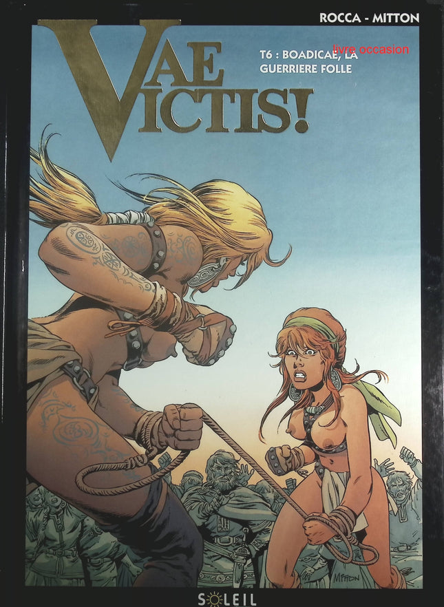 Boadicae, la guerrière folle - Tome 6 - Vae Victis - Rocca, Mitton - Livre BD
