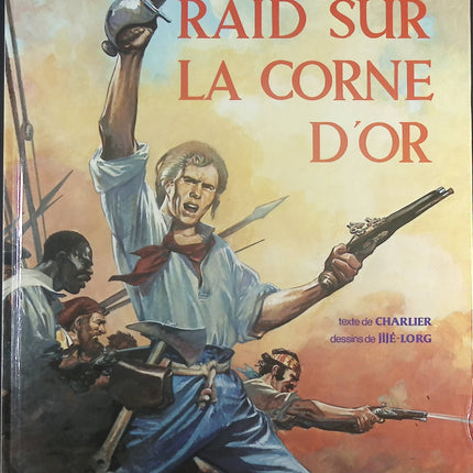 Raid sur la Corne d'or - Tome 18 - Les nouvelles aventures de barbe rouge - Jean-Michel Charlier Jijé Lorg - Livre BD
