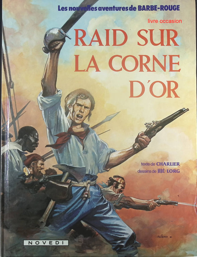 Raid sur la Corne d'or - Tome 18 - Les nouvelles aventures de barbe rouge - Jean-Michel Charlier Jijé Lorg - Livre BD