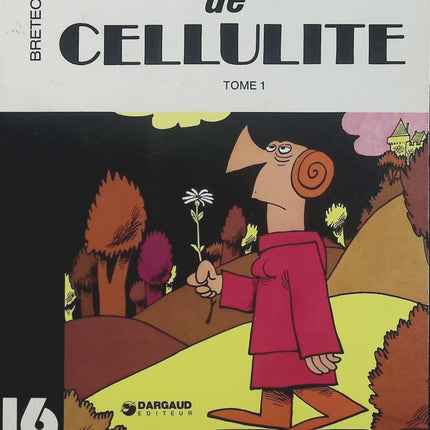 Cellulite – Les États d’âme de Cellulite – Claire Bretécher – Collection Dargaud 16-22 – BD humour - Livre BD