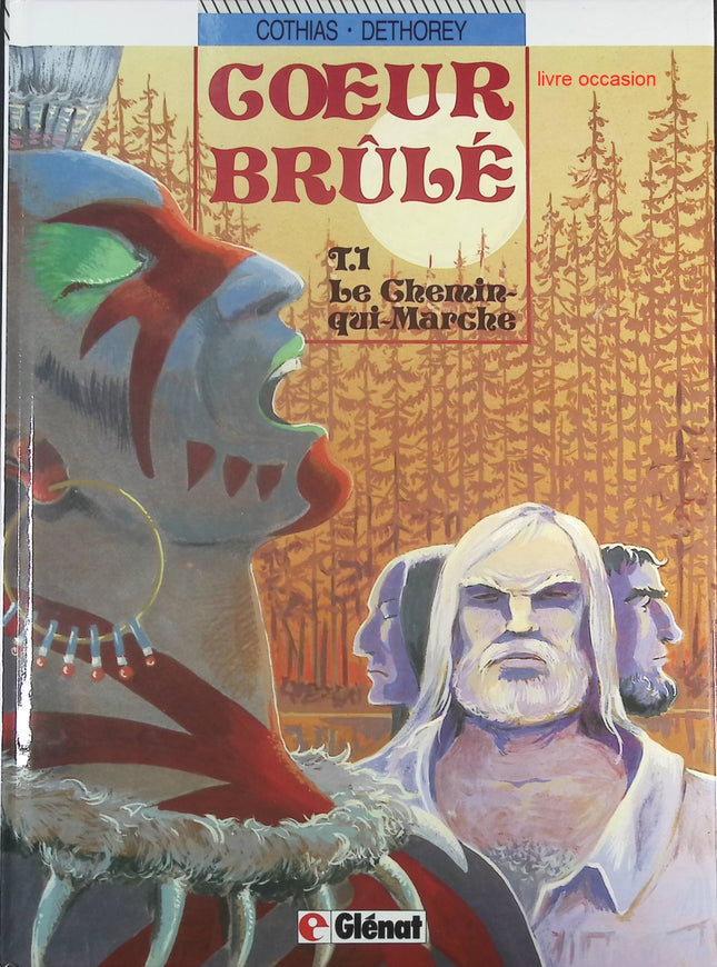 Le chemin qui marche - Tome 1 - Coeur brûlé - Patrick Cothias Jean-Paul Dethorey - Livre BD