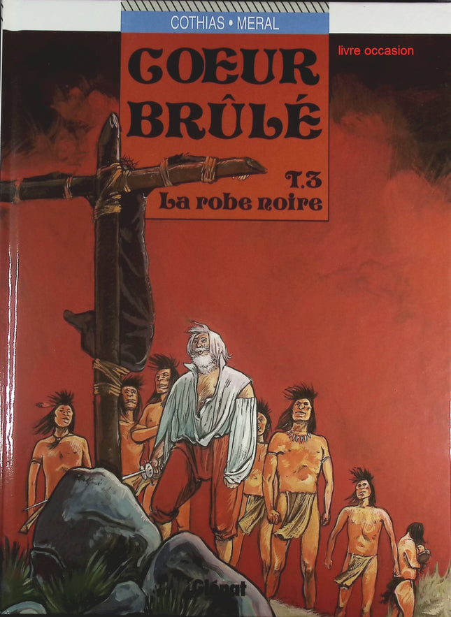 La robe noire - Tome 3 - Coeur brûlé - Patrick Cothias Michel Meral - Livre BD