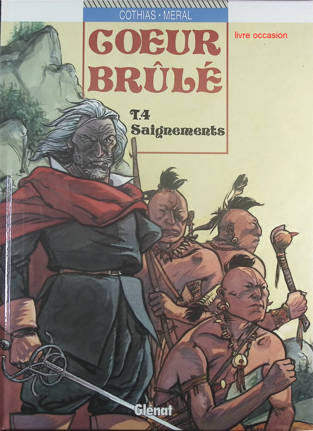 Saignements - Tome 4 - Coeur brûlé - Patrick Cothias Michel Meral - Livre BD