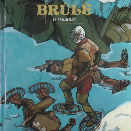 Le grand blanc - Tome 5 - Coeur brûlé - Patrick Cothias Michel Meral - Livre BD