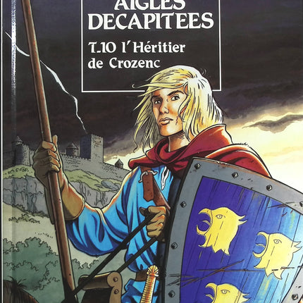 L'héritier de Crozenc tome 10 - Les Aigles décapitées - Jean-Charles Kraehn Michel Pierret - livre BD