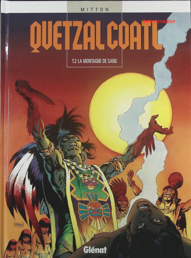 La montagne de sang - Tome 2 - Quetzalcoatl - Jean-Yves Mitton - Livre BD