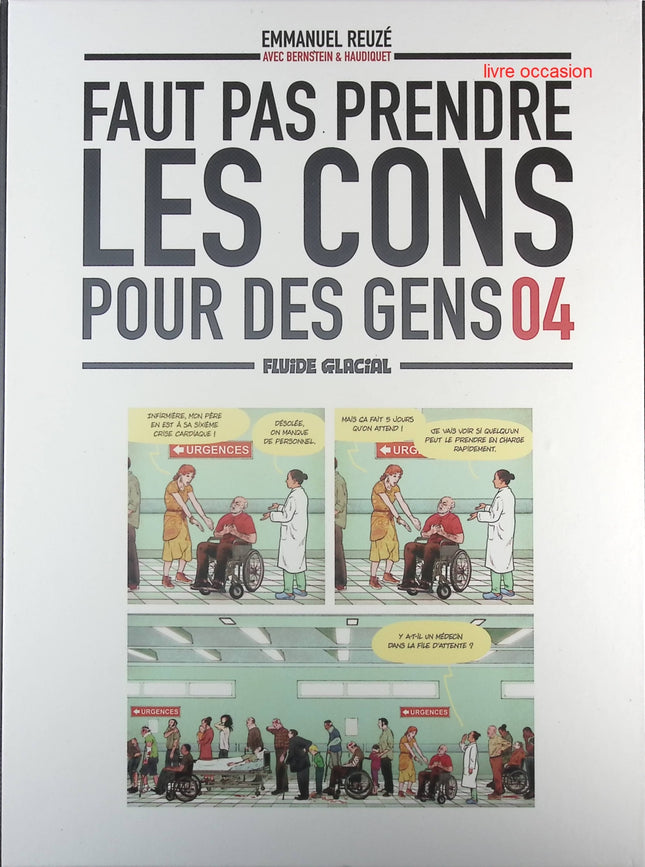 Faut pas prendre les cons pour des gens - tome 4 - Emmanuel Reuzé - Livre BD