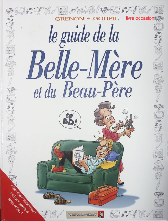 Le guide de la belle-mère et du beau-père en BD - Jean-Christophe Grenon Jacky Goupil - Livre BD