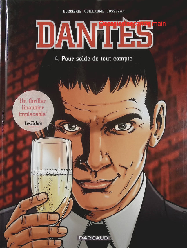 Dantès Tome 4 Pour solde de tout compte – Pierre Boisserie, Philippe Guillaume et Erik Juszezak, BD thriller financier et vengeance - Livre BD