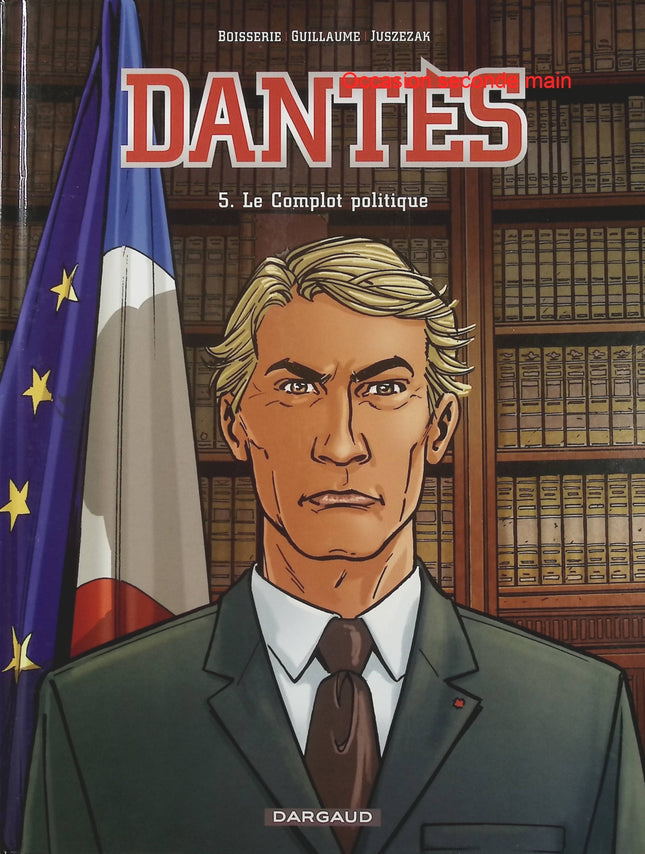 Dantès Tome 5 Le Complot politique – Pierre Boisserie, Philippe Guillaume et Erik Juszezak, BD thriller politique et financier - Livre BD