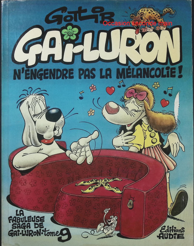 Gai-Luron n’engendre pas la mélancolie Tome 9 – Gotlib – Bande dessinée humoristique, gags absurdes et aventures du chien le plus impassible de la BD - Livre BD