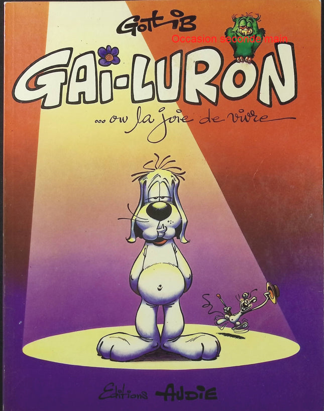 Gai-Luron Tome 1 – Gai-Luron ou la joie de vivre – Gotlib – BD humoristique, gags absurdes et aventures du célèbre chien impassible - Livre BD