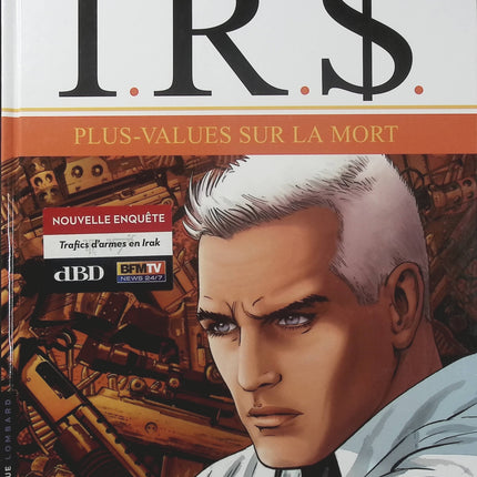I.R.$ Tome 15 – Plus-values sur la mort – Stephen Desberg et Vrancken – BD thriller financier, enquêtes fiscales et criminalité internationale - Livre BD
