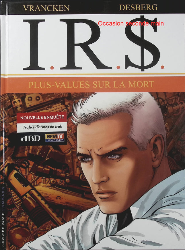 I.R.$ Tome 15 – Plus-values sur la mort – Stephen Desberg et Vrancken – BD thriller financier, enquêtes fiscales et criminalité internationale - Livre BD