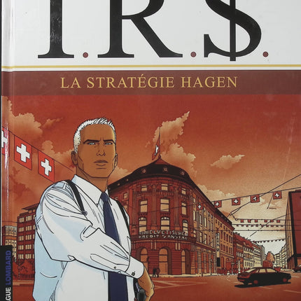 I.R.$ Tome 2 La Stratégie Hagen – Stephen Desberg et Bernard Vrancken – BD thriller financier, enquête fiscale et complot international - Livre BD