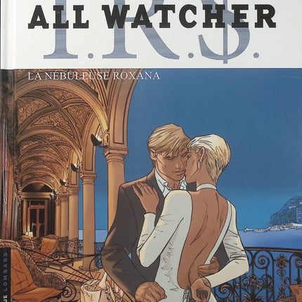 IRS All Watcher Tome 2 – La Nébuleuse Roxana – Stephen Desberg, Daniel Koller – BD thriller d’espionnage et finance internationale - Livre BD