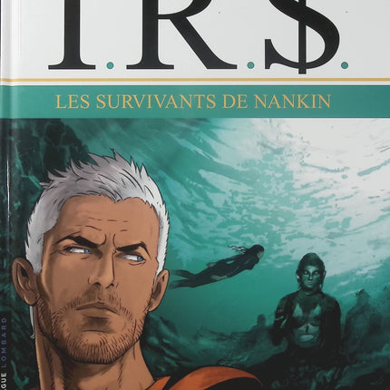 I.R.$ Tome 14 – Les Survivants de Nankin – Stephen Desberg et Vrancken – BD thriller financier, secrets historiques et enquête internationale - Livre BD