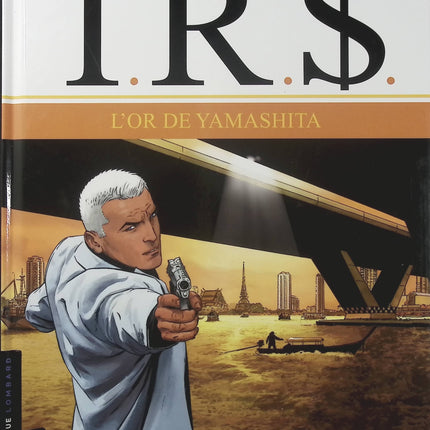 I.R.$ Tome 13 – L’Or de Yamashita – Stephen Desberg et Vrancken – BD thriller financier, trésor historique et enquête internationale - Livre BD