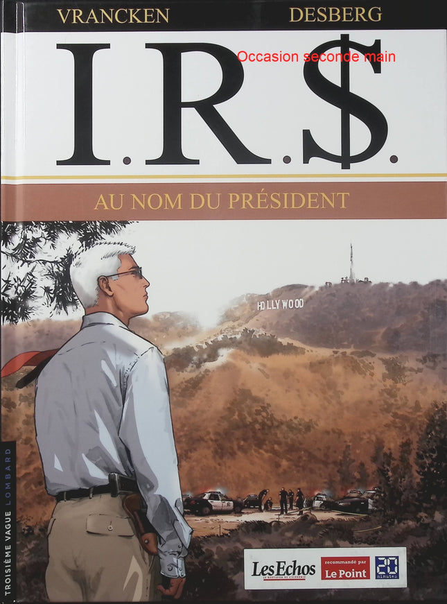 I.R.$ Tome 12 – Au nom du président – Stephen Desberg et Vrancken – BD thriller financier, enquête politique et secrets du pouvoir - Livre BD