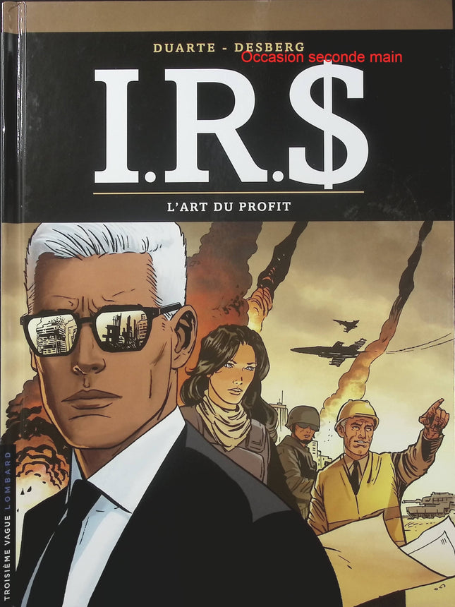I.R.$ Tome 26 L’Art du profit – Stephen Desberg et Carlos Rafael Duarte – BD thriller financier et enquête policière - Livre BD