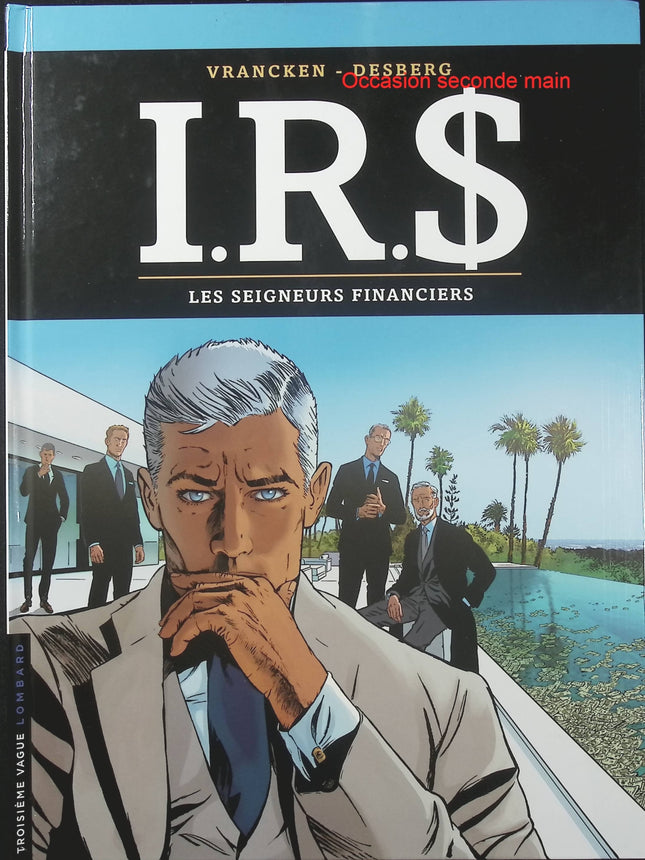 I.R.$ Tome 19 Les Seigneurs financiers – Stephen Desberg et Vrancken – BD thriller financier, corruption et enquêtes internationales - Livre BD