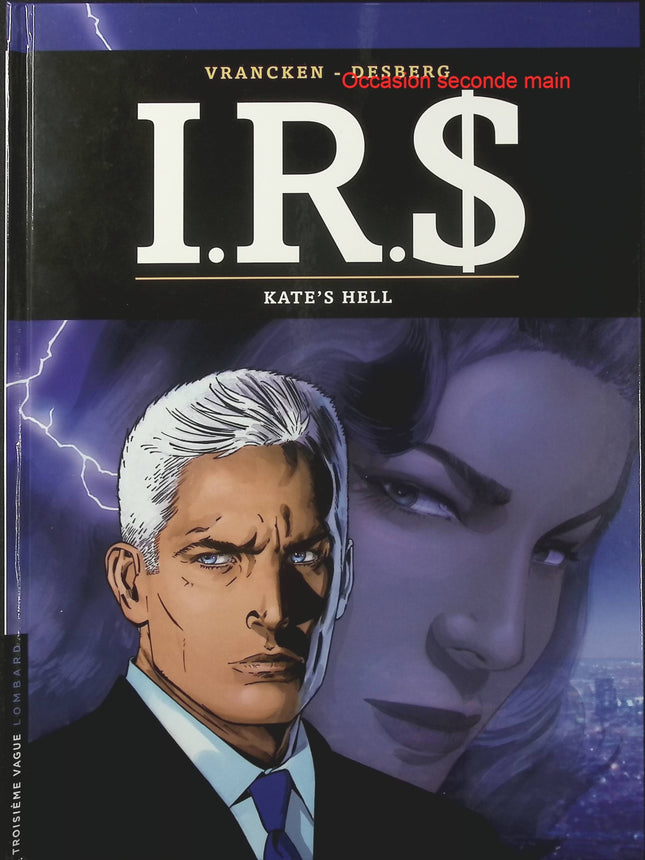 I.R.$ Tome 18 Kate's Hell – Stephen Desberg et Vrancken – BD thriller financier, enquête policière et complots internationaux - Livre BD