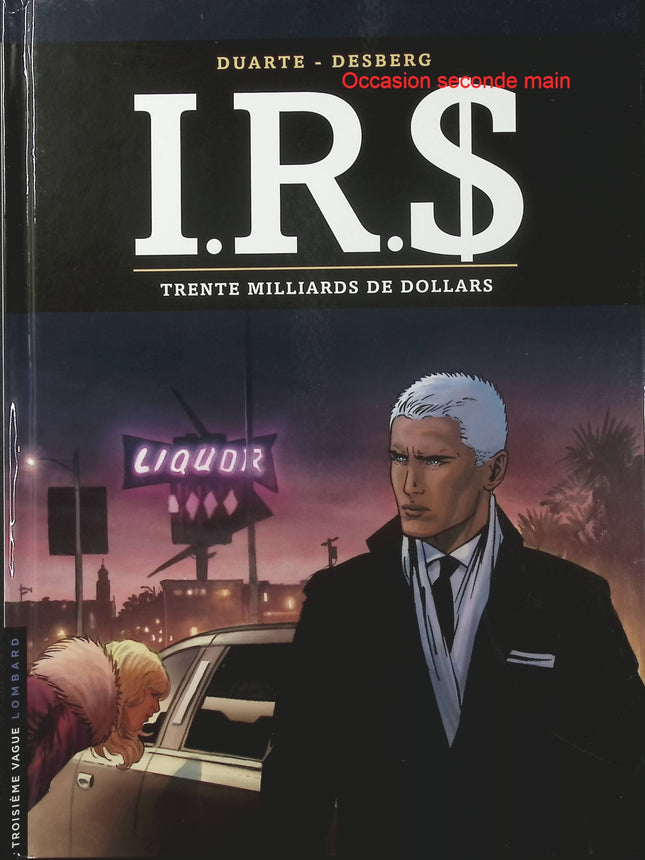 I.R.$ Tome 25 Trente milliards de dollars – Stephen Desberg et Carlos Rafael Duarte – BD thriller financier et enquête internationale - Livre BD