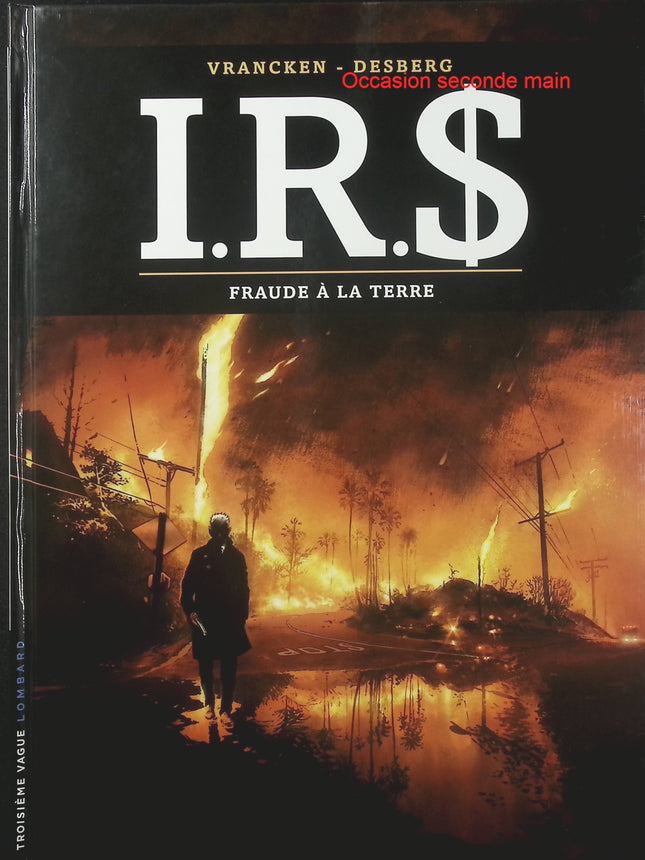 I.R.$ Tome 23 Fraude à la Terre – Stephen Desberg et Vrancken – BD thriller financier, fraude fiscale et enquête internationale - Livre BD