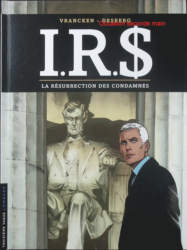 I.R.$ Tome 22 La Résurrection des condamnés – Stephen Desberg et Vrancken – BD thriller financier, enquête et complots internationaux - Livre BD