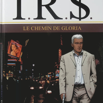I.R.$ Tome 11 – Le Chemin de Gloria – Stephen Desberg et Vrancken – BD thriller financier, enquête policière et suspense international - Livre BD